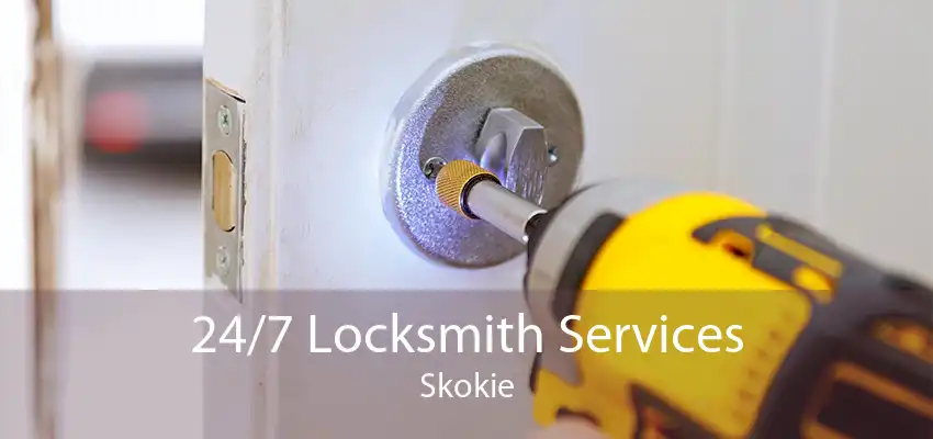 24/7 Locksmith Services Skokie