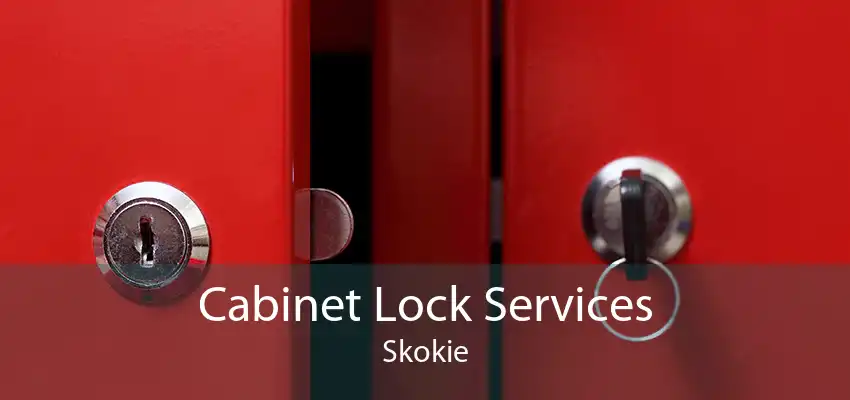 Cabinet Lock Services Skokie