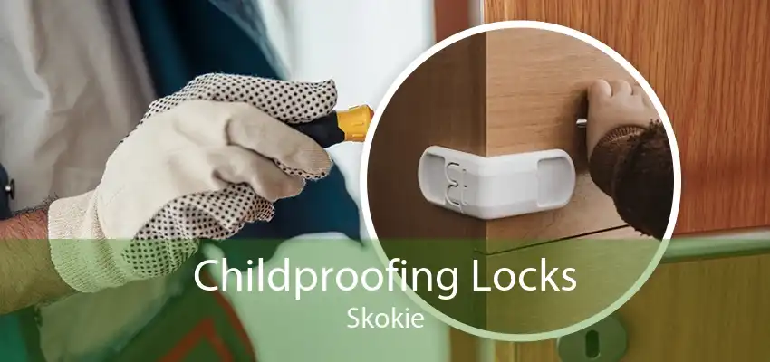 Childproofing Locks Skokie