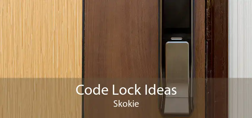 Code Lock Ideas Skokie