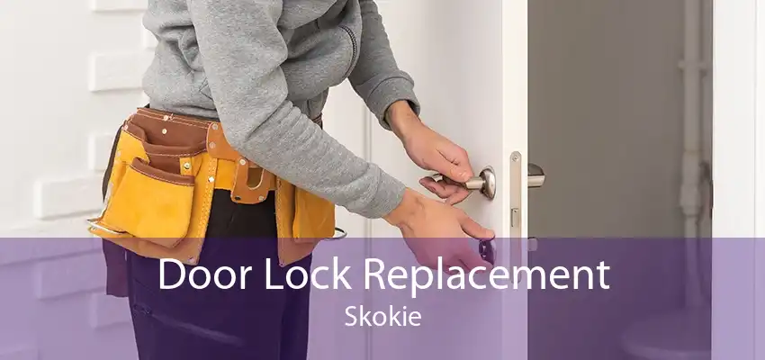 Door Lock Replacement Skokie