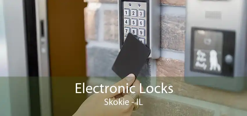 Electronic Locks Skokie - IL