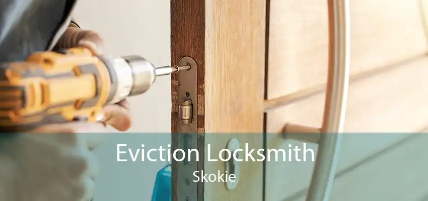 Eviction Locksmith Skokie