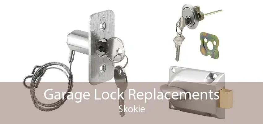 Garage Lock Replacements Skokie