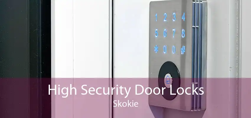 High Security Door Locks Skokie