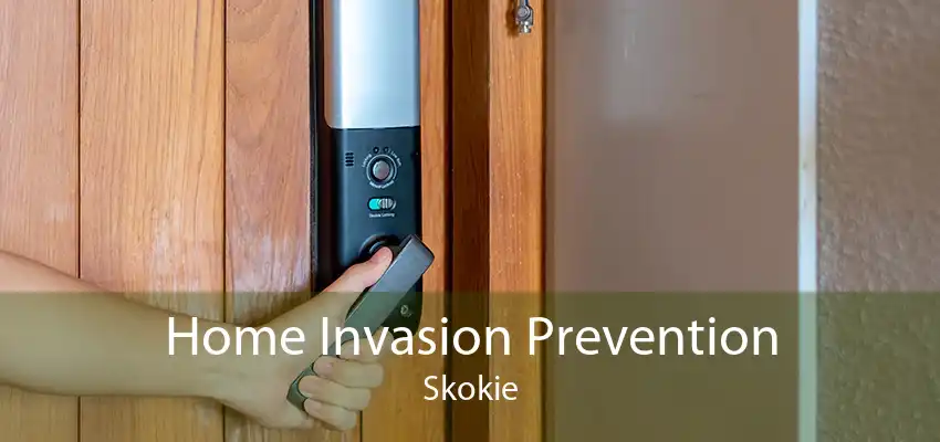 Home Invasion Prevention Skokie