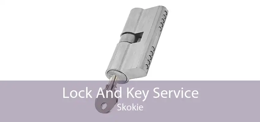 Lock And Key Service Skokie