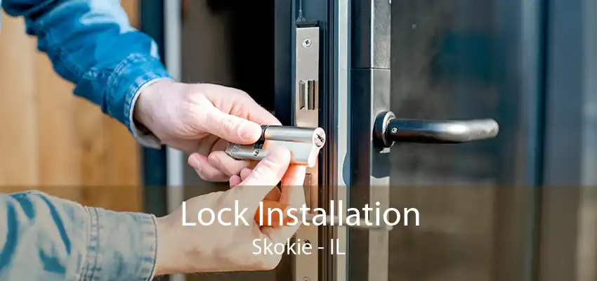 Lock Installation Skokie - IL