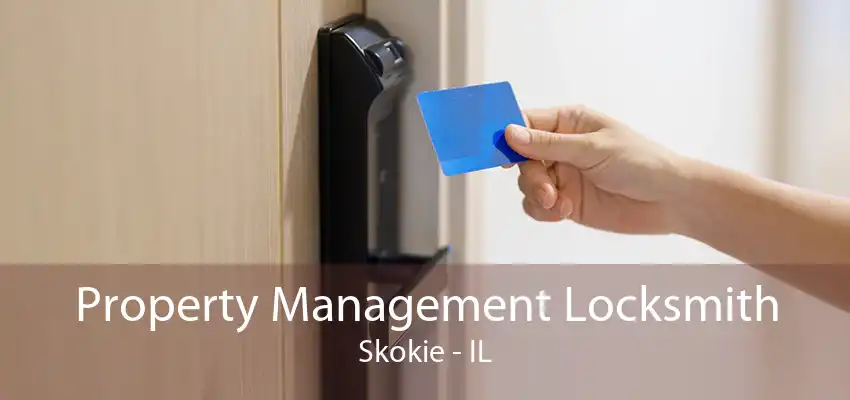 Property Management Locksmith Skokie - IL