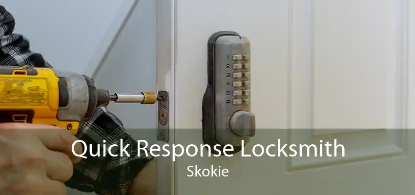 Quick Response Locksmith Skokie
