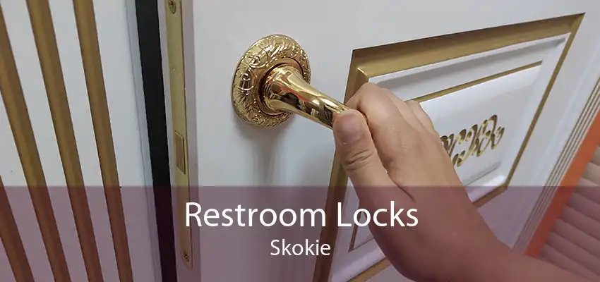 Restroom Locks Skokie