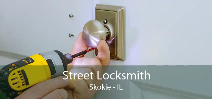 Street Locksmith Skokie - IL