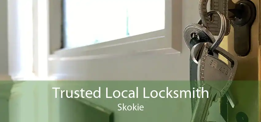 Trusted Local Locksmith Skokie